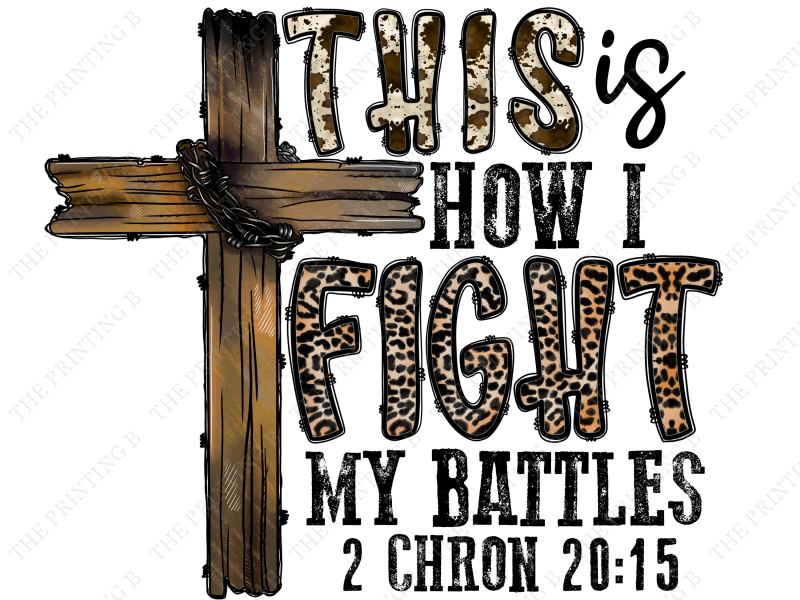 This Is How I Fight My Battles