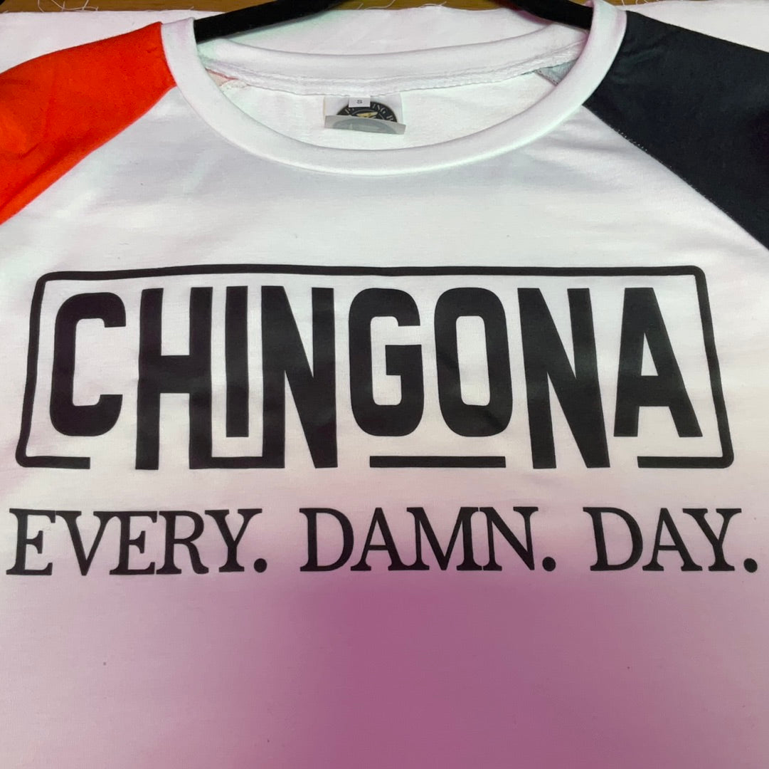 Chingona, Every.Damn.Day