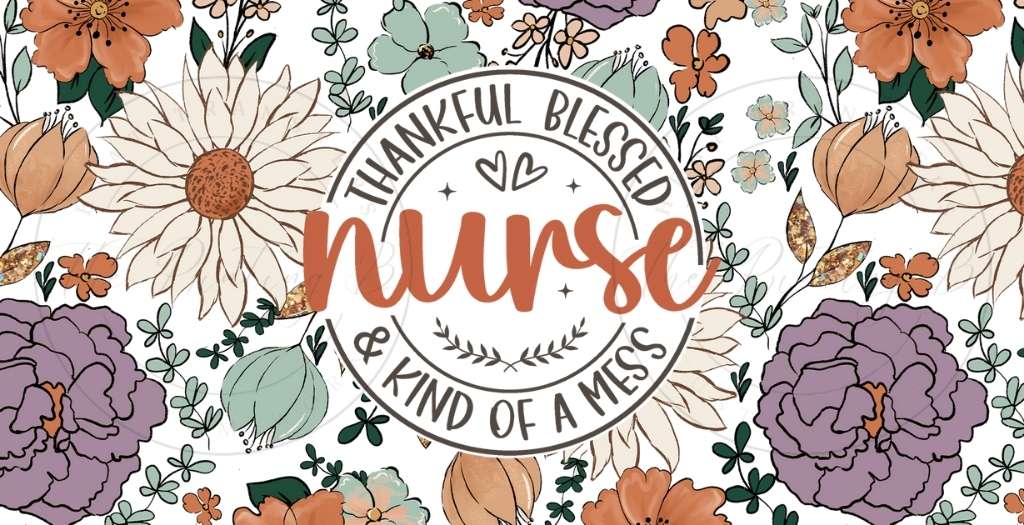 4 - Nurse Thankful Blessed & Kind of a Mess UVDTF Glass Can Wrap