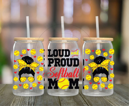 133 - Loud and Proud Softball Mom UVDTF Glass Can Wrap