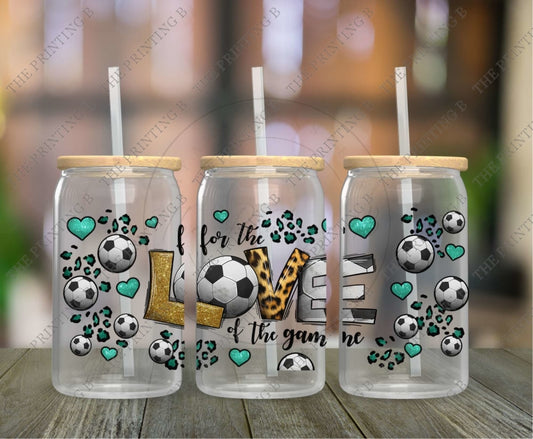 For The Love Of Game - Soccer Uvdtf Glass Can Wrap